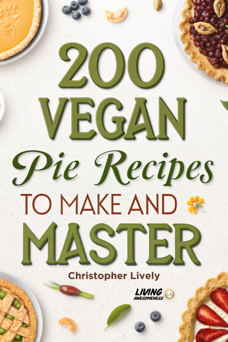 200 Vegan Pie Recipes to Make and Master