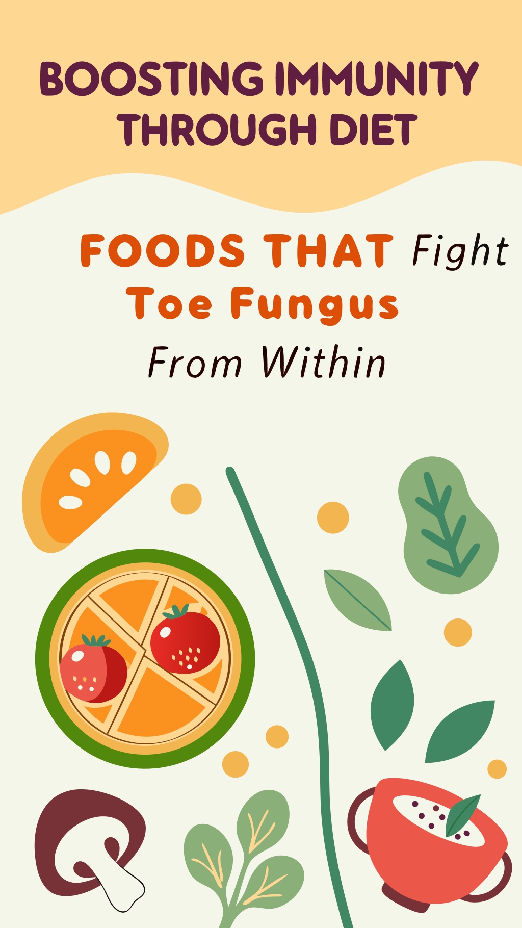 Boosting Immunity Through Diet - Foods That Fight Toe Fungus from Within
